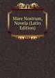 Mare Nostrum, Novela (Latin Edition), 