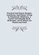Practical And Dainty Recipes; Luncheons And Dinner Giving In Woodward, Oklahoma. A Useful And Valuable Book Of Recipes, All Of Which Are Tested And Tried, 