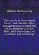 The comedy of the tempest. Introd. and notes by Henry Norman Hudson. Edited and rev. by Ebenezer Charlton Black, with the cooperation of Andrew Jackson George, Уильям Шекспир 