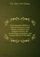 Encyclopaedia Biblica: a critical dictionary of the literary, political, and religious history, the archaeology, geography, and natural history of the Bible, T K. 1841-1915 Cheyne 