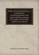 Natural phenomena; a collection of descriptive and speculative essays on some of the by-paths of nature, Frederick Alexander Black 
