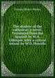 The shadow of the cathedral; a novel. Translated from the Spanish by W.A. Gillespie, with a critical introd. by W.D. Howells, Vicente Blasco Iba?n?ez 