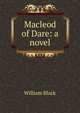 Macleod of Dare: a novel, Black, William, 1841-1898 