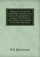 Deacon's dictionary of foreign phrases and classical quotations: a treasury of reference for writers and readers of current literature, R D. Blackman 