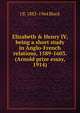 Elizabeth & Henry IV, being a short study in Anglo-French relations, 1589-1603. (Arnold prize essay, 1914), J B. 1883-1964 Black 