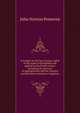 A treatise on the law of water rights as the same is formulated and applied in the Pacific states: including the doctrine of appropriation and the statutes and decisions relating to irrigation, Pomeroy, John Norton, 1828-1885 