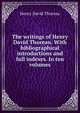 The writings of Henry David Thoreau. With bibliographical introductions and full indexes. In ten volumes, Thoreau, Henry David, 1817-1862 