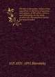 The key to theosophy, being a clear exposition, in the form of question and answer, of the ethics, science, and philosophy for the study of which the Theosophical society has been founded, H P. 1831-1891 Blavatsky 
