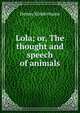 Lola; or, The thought and speech of animals, Henny Kindermann 