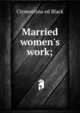 Married women's work;, Clementina ed Black 