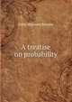 A treatise on probability, John Maynard Keynes 
