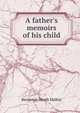 A father's memoirs of his child, Benjamin Heath Malkin 