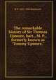 The remarkable history of Sir Thomas Upmore, bart., M. P., formerly known as "Tommy Upmore.", Blackmore, R. D. (Richard Doddridge), 1825-1900 