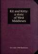 Kit and Kitty: a story of West Middlesex, Blackmore, R. D. (Richard Doddridge), 1825-1900 