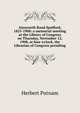 Ainsworth Rand Spofford, 1825-1908: a memorial meeting at the Library of Congress on Thursday, November 12, 1908, at four o'clock, the Librarian of Congress presiding, Herbert Putnam 
