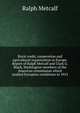 Rural credit, cooperation and agricultural organization in Europe. Report of Ralph Metcalf and Clark G. Black, Washington members of the American commission which studied European conditions in 1913, Ralph Metcalf 