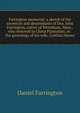 Farrington memorial: a sketch of the ancestors and descendants of Dea. John Farrington, native of Wrentham, Mass., who removed to China Plantation, or . the genealogy of his wife, Cynthia Hawes, Daniel Farrington 