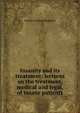 Insanity and its treatment: lectures on the treatment, medical and legal, of insane patients, George Fielding Blandford 