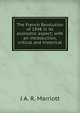 The French Revolution of 1848 in its economic aspect; with an introduction, critical and historical, J A. R. Marriott 