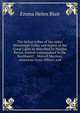 The Indian tribes of the upper Mississippi Valley and region of the Great Lakes as described by Nicolas Perrot, French commandant in the Northwest; . Morrell Marston, American Army officer; and, Blair, Emma Helen, d. 1911 