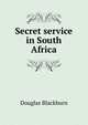 Secret service in South Africa, Douglas Blackburn 