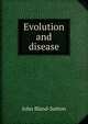 Evolution and disease, John Bland-Sutton 