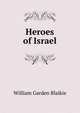 Heroes of Israel, William Garden Blaikie 