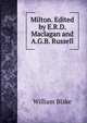 Milton. Edited by E.R.D. Maclagan and A.G.B. Russell, William Blake 