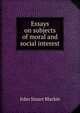 Essays on subjects of moral and social interest, John Stuart Blackie 