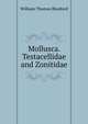 Mollusca. Testacellidae and Zonitidae, William Thomas Blanford 