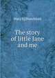 The story of little Jane and me, Mary E] [Blatchford 