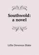 Southwold: a novel, Lillie Devereux Blake 
