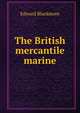 The British mercantile marine, Edward Blackmore 