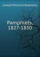 Pamphlets, 1827-1850, Joseph Williams Blakesley 