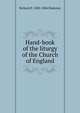 Hand-book of the liturgy of the Church of England, Richard P. 1820-1884 Blakeney 