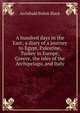 A hundred days in the East; a diary of a journey to Egypt, Palestine, Turkey in Europe, Greece, the isles of the Archipelago, and Italy, Archibald Pollok Black 