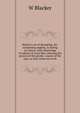 Blacker's art of flymaking, &c, comprising angling, & dyeing of colours, with engravings of salmon & trout flies, showing the process of the gentle . season of the year, as they come out on th, W Blacker 