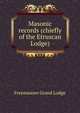 Masonic records (chiefly of the Etruscan Lodge), Freemasons Grand Lodge 
