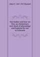Our bodies and how we live; an elementary text-book of physiology and hygiene for use in schoools, Albert F. 1847-1927 Blaisdell 