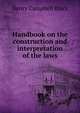Handbook on the construction and interpretation of the laws