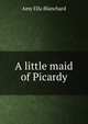 A little maid of Picardy, Amy Ella Blanchard 