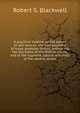 A practical treatise on the power to sell land for the non-payment of taxes assessed theron, embracing the decisions of the federal courts, and of the supreme judicial tribunals of the several states, Robert S. Blackwell 