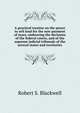 A practical treatise on the power to sell land for the non-payment of taxes, embracing the decisions of the federal courts, and of the supreme judicial tribunals of the several states and territories, Robert S. Blackwell 