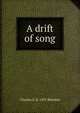 A drift of song, Charles G. b. 1857 Blanden 