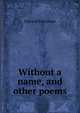 Without a name, and other poems, Edward Blackman 