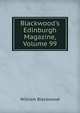 Blackwood's Edinburgh Magazine, Volume 99, William Blackwood 