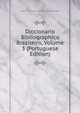 Diccionario Bibliographico Brazileiro, Volume 3 (Portuguese Edition), Augusto Victorino Alves Sacrament Blake 