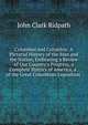 Columbus and Columbia: A Pictorial History of the Man and the Nation, Embracing a Review of Our Country's Progress, a Complete History of America, a . of the Great Columbian Exposition ., John Clark Ridpath 