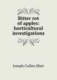 Bitter rot of apples: horticultural investigations, Joseph Cullen Blair 