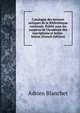 Catalogue des bronzes antiques de la Biblioth?que nationale. Publi? sous les auspices de l'Acad?mie des inscriptions et belles-lettres (French Edition), Adrien Blanchet 